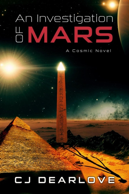 Investigation of Mars: A Cosmic Novel
