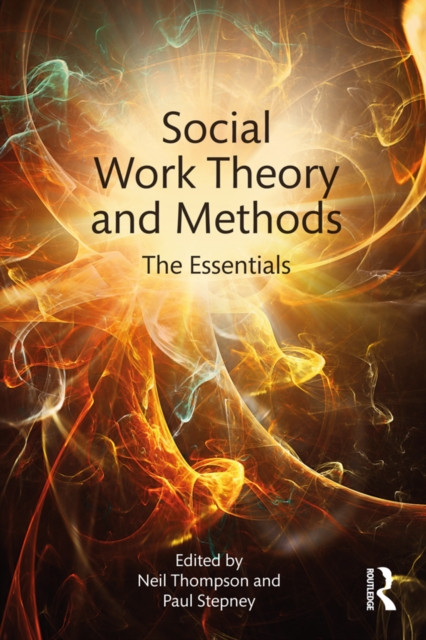 Social Work Theory and Methods: The Essentials