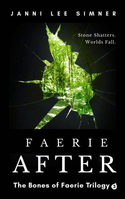 Faerie After: Book 3 of the Bones of Faerie Trilogy: The Bones of Faerie Trilogy, #3