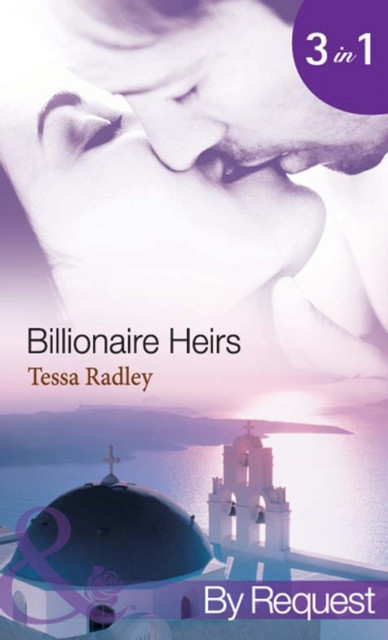 Billionaire Heirs: The Kyriakos Virgin Bride (Billionaire Heirs) / The Apollonides Mistress Scandal (Billionaire Heirs) / The Desert Bride of Al Zayed (Billionaire Heirs)