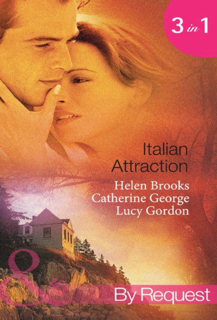Italian Attraction: The Italian Tycoon''s Bride / An Italian Engagement / One Summer in Italy…