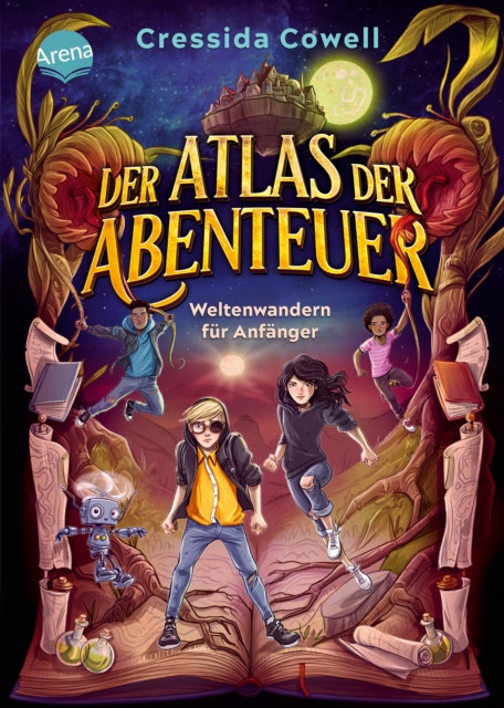 Der Atlas der Abenteuer (1). Weltenwandern für Anfänger: Der Auftakt einer magisch-rasanten Fantasy-Reihe von der Bestseller-Autorin von "Drachenzähmen leicht gemacht"