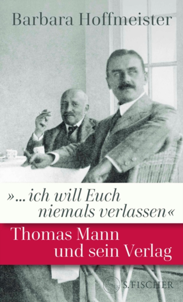 »... ich will Euch niemals verlassen«: Thomas Mann und sein Verlag