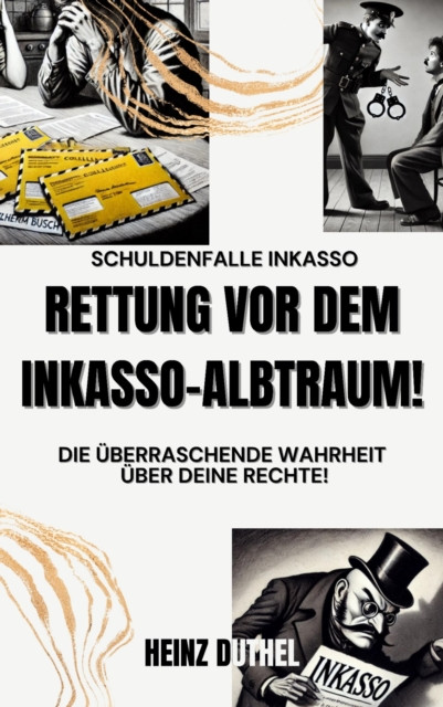 Schuldenfalle Inkasso. Rettung vor dem Inkasso-Albtraum!: Die überraschende Wahrheit über deine Rechte!
