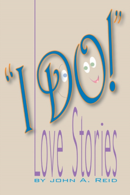 &quote;I Do!&quote;: Love Stories