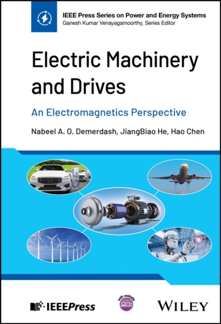 Electric Machinery and Drives: An Electromagnetics Perspective