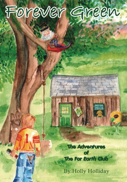 Forever Green: The Adventures of the for Earth Club