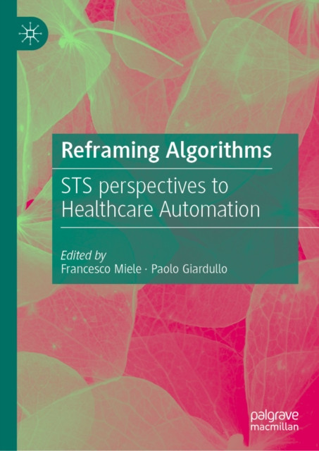 Reframing Algorithms: STS perspectives to Healthcare Automation