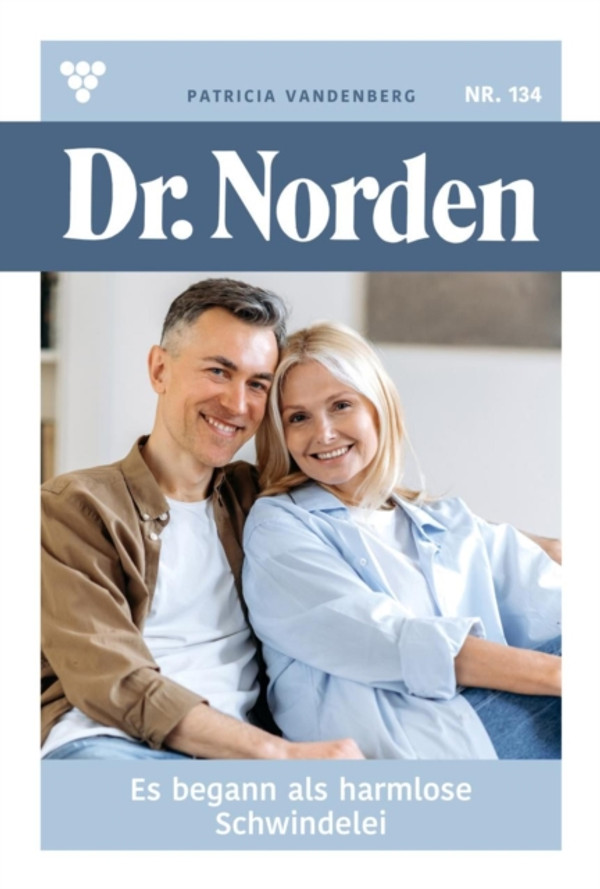 Es begann als harmlose Schwindelei: Dr. Norden 134 – Arztroman