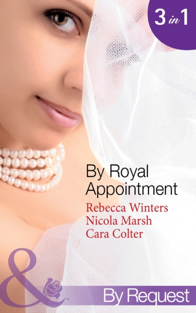 By Royal Appointment: The Bride of Montefalco (By Royal Appointment, Book 1) / Princess Australia (By Royal Appointment, Book 5) / Her Royal Wedding Wish (By Royal Appointment, Book 8)