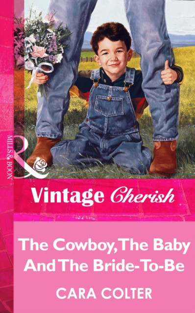 Cowboy, The Baby And The Bride-To-Be