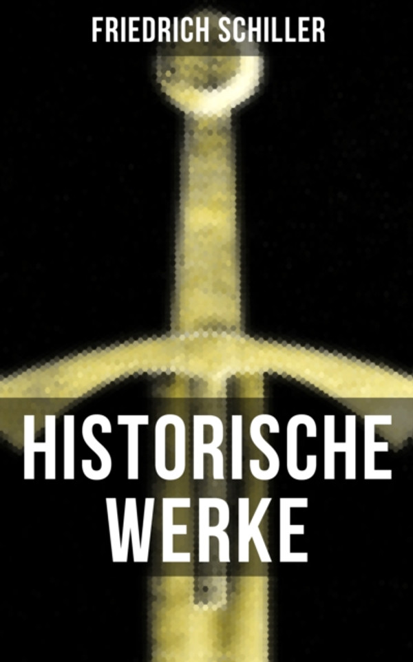 Historische Werke von Friedrich Schiller