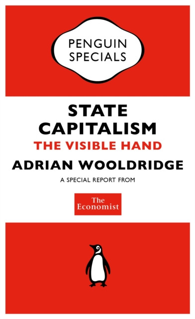 Economist: State Capitalism: The Visible Hand