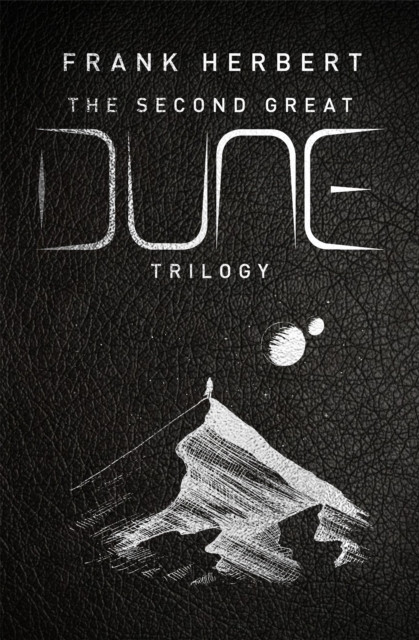 Second Great Dune Trilogy: God Emperor of Dune, Heretics of Dune, Chapter House Dune