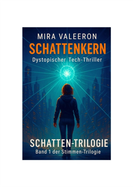 SCHATTENKERN: Dystopischer Tech-Thriller