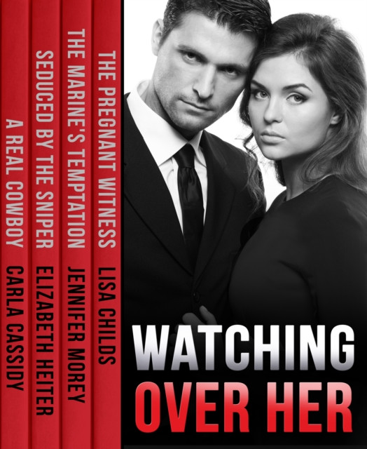 Watching Over Her: The Pregnant Witness / The Marine''s Temptation / Seduced by the Sniper / A Real Cowboy