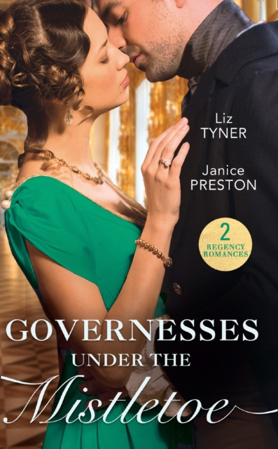 Governesses Under The Mistletoe: The Runaway Governess / The Governess''s Secret Baby