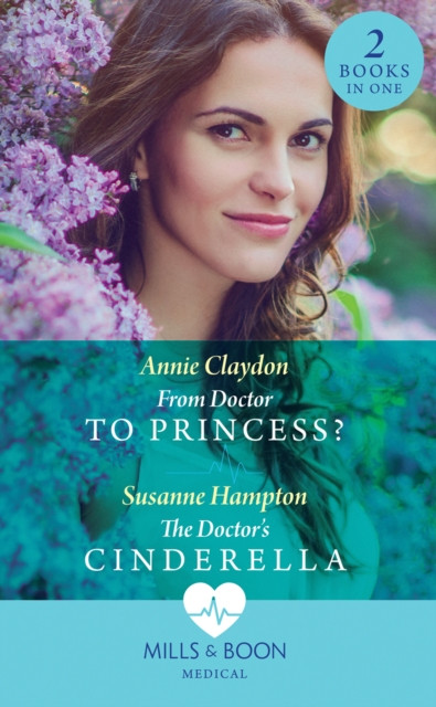 FROM DOCTOR TO PRINCESS EB: From Doctor to Princess? / The Doctor''s Cinderella