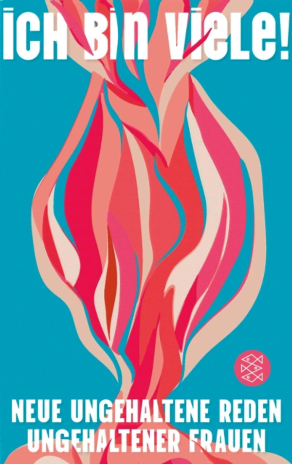 Ich bin VIELE!: Neue ungehaltene Reden ungehaltener Frauen