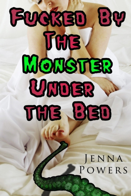 Fucked by the Monster Under the Bed