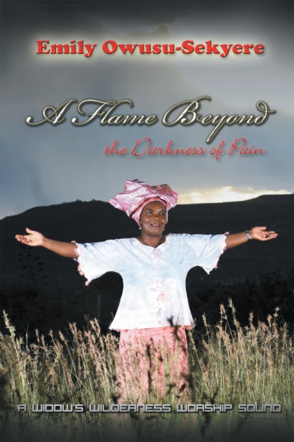 Flame Beyond the Darkness of Pain: A Widow''s Wilderness Worship Sound