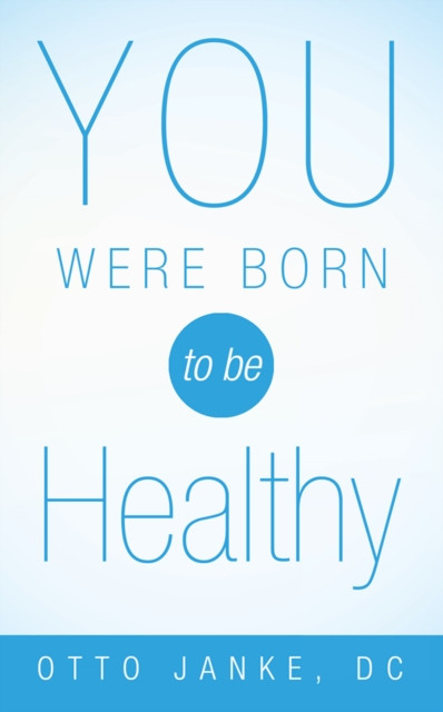 You Were Born to Be Healthy