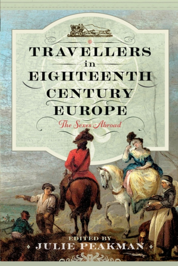 Travellers in Eighteenth Century Europe: The Sexes Abroad