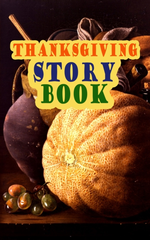 Thanksgiving Story Book: Classic Holiday Tales for Children
