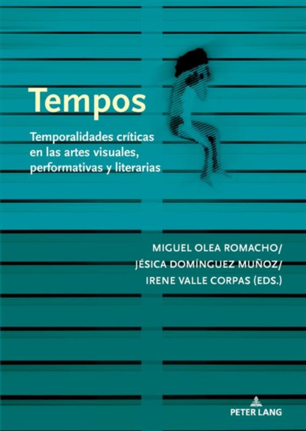 Tempos: Temporalidades criticas en las artes visuales, performativas y literarias