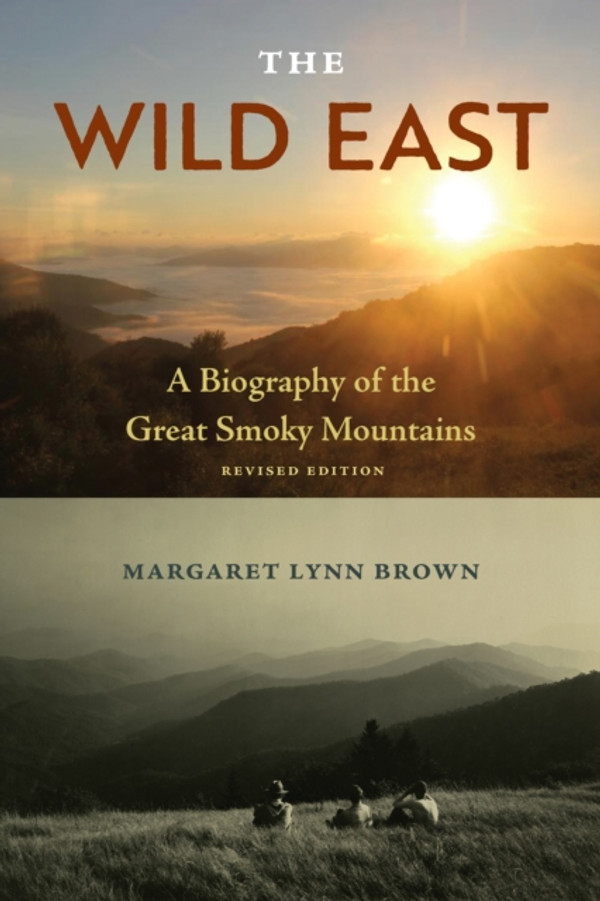 Wild East: A Biography of the Great Smoky Mountains