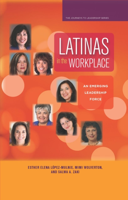 Latinas in the Workplace: An Emerging Leadership Force