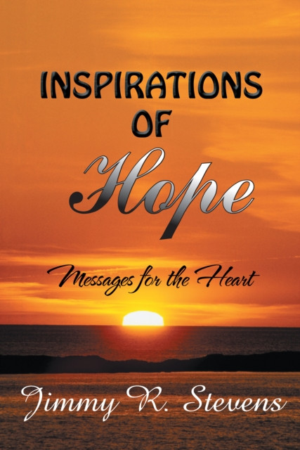 Inspirations of Hope: Messages for the Heart