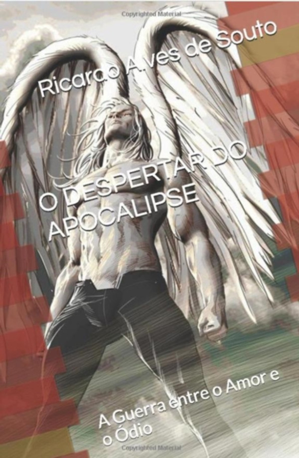 Despertar do Apocalipse: A Guerra entre o Amor e o ódio
