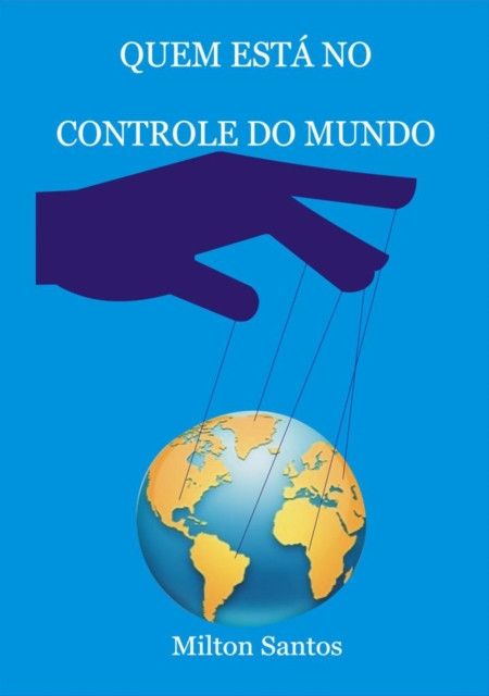 Quem Está No Controle do Mundo: Deus, o diabo, o homem ou o acaso