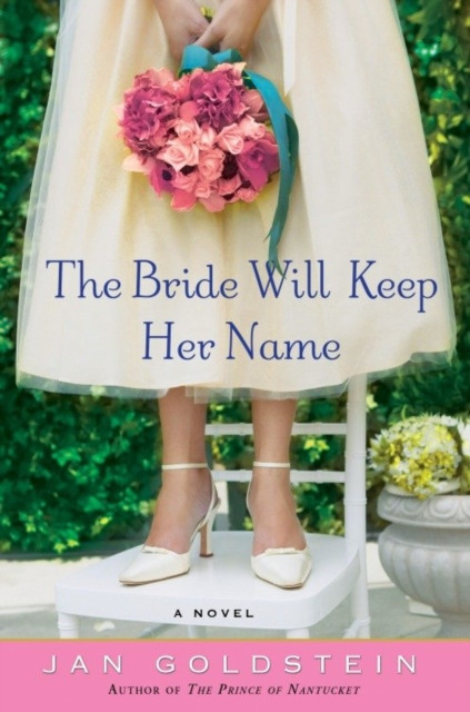 Bride Will Keep Her Name: A Novel
