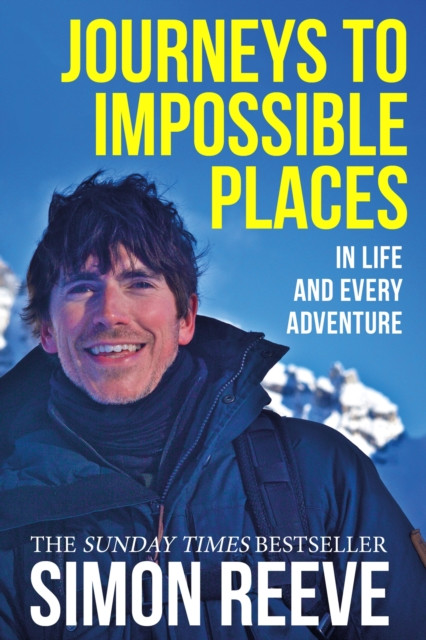 Journeys to Impossible Places: By the presenter of BBC TV''s WILDERNESS
