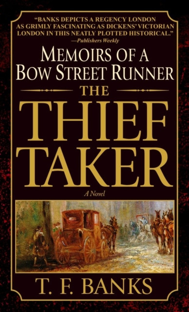Thief-Taker: Memoirs of a Bow Street Runner