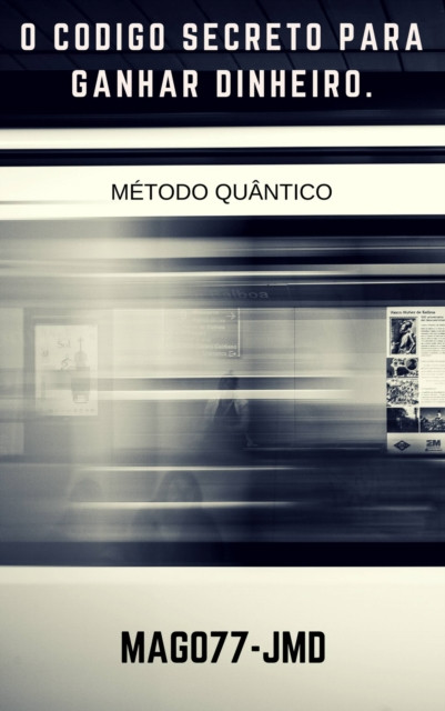 O Método Quântico - O Código Secreto Para Ganhar Dinheiro. 2017
