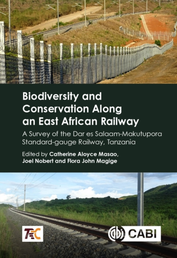 Biodiversity and Conservation Along an East African Railway: A Survey of the Dar es Salaam-Makutupora Standard-gauge Railway, Tanzania