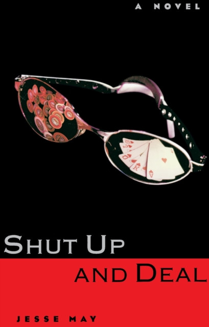 Shut Up and Deal: A Novel