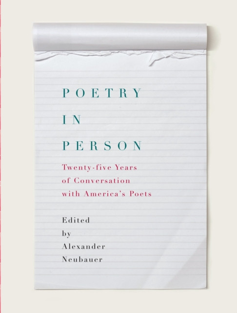 Poetry in Person: Twenty-five Years of Conversation with America''s Poets