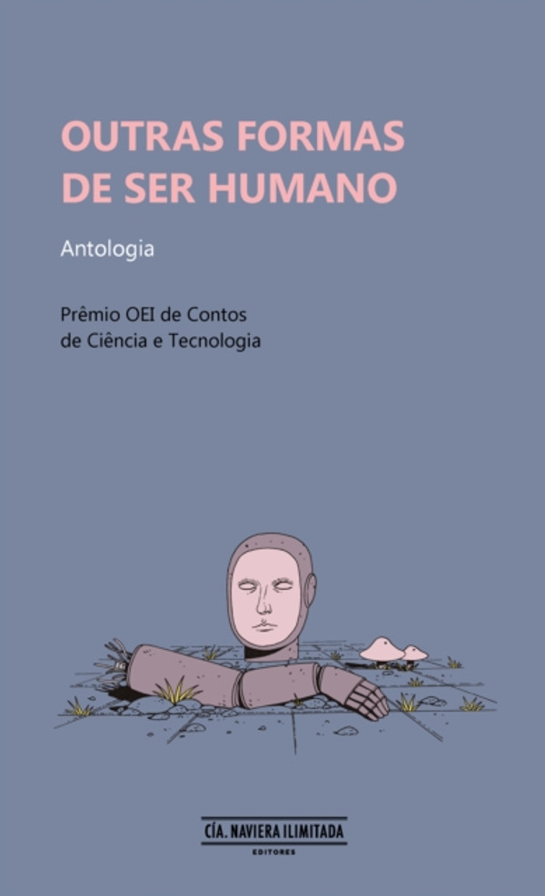 Outras formas de ser humano: Antologa. Prêmio OEI de Contos de Ciência e Tecnologia
