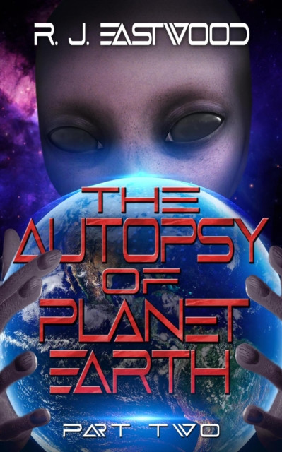 Autopsy of Planet Earth: The Autopsy of Planet Earth, #2