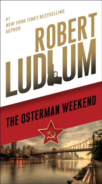 Osterman Weekend: A Novel
