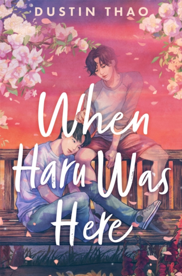 When Haru Was Here: A Magical and Heartbreaking Queer YA Romance from the author behind the Tiktok sensation You''ve Reached Sam