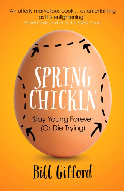 Spring Chicken: Stay Young Forever (or Die Trying)