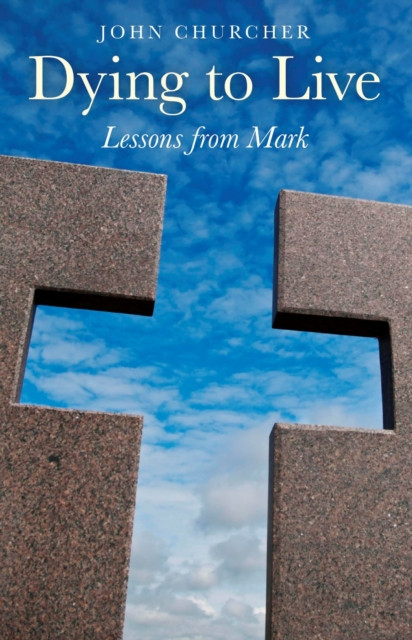 Dying to Live: Lessons from Mark