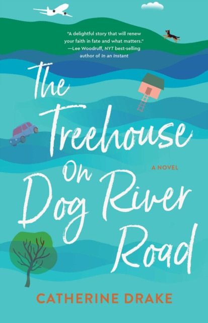 Treehouse on Dog River Road: A Novel