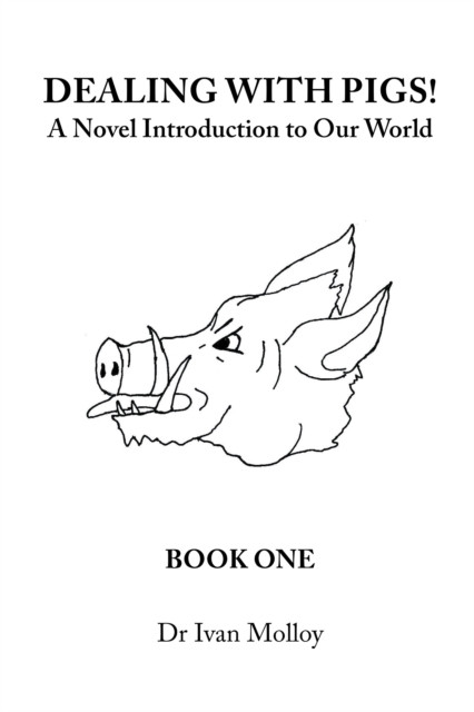 Dealing with Pigs!: A Novel Introduction to Our World