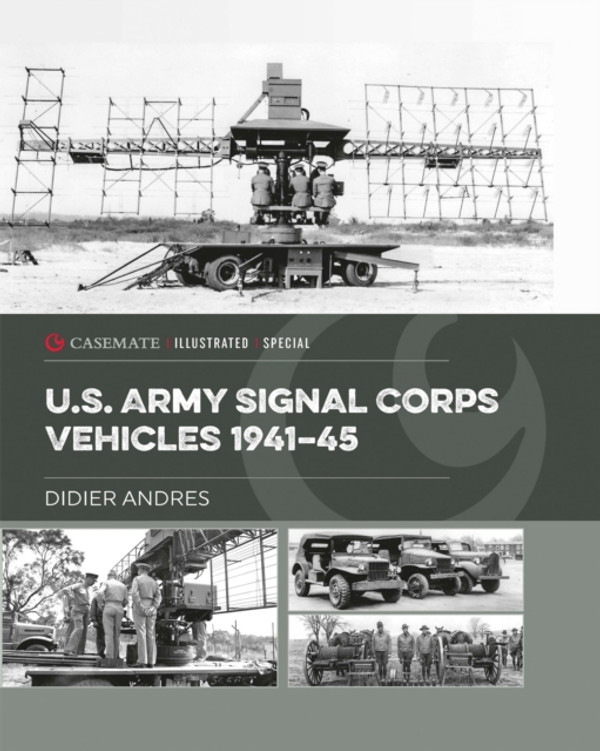 U.S. Army Signal Corps Vehicles 1941-45